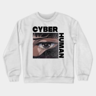 cyber human 1995 Crewneck Sweatshirt